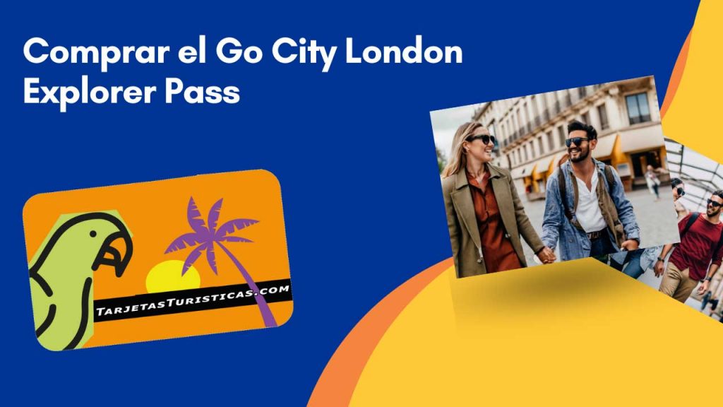 Comprar el Go City London Explorer Pass