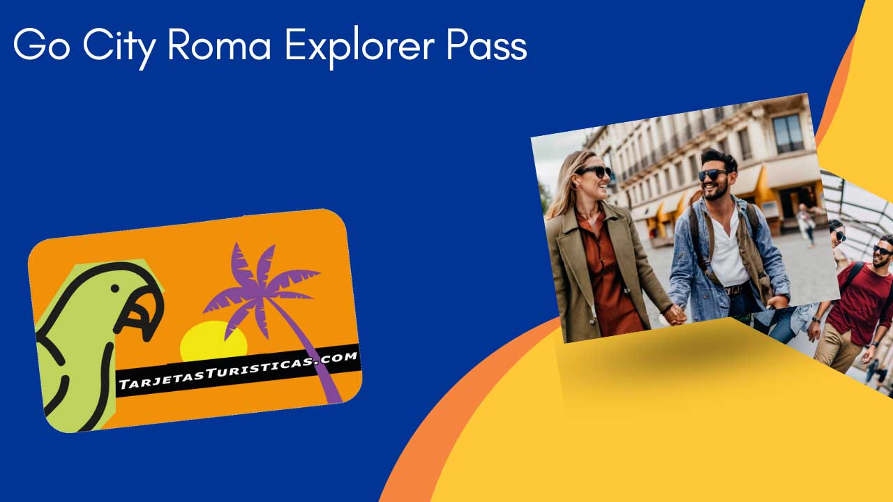 Go City Roma Explorer Pass