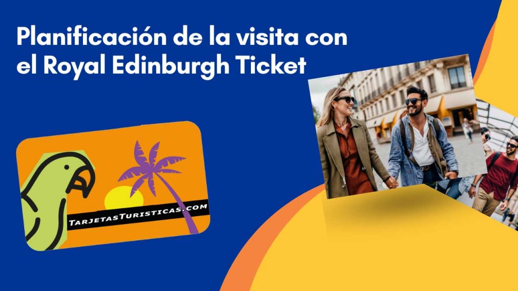 Planificación de la visita con el Royal Edinburgh Ticket