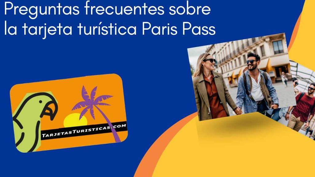 Preguntas frecuentes sobre la tarjeta turística Paris Pass
