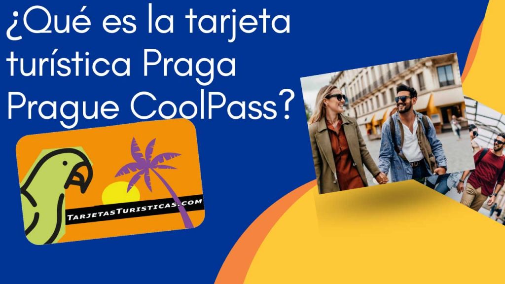¿Qué es la tarjeta turística Praga Prague CoolPass?