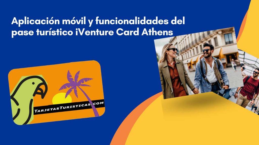 Aplicación móvil y funcionalidades del pase turístico  iVenture Card Athens