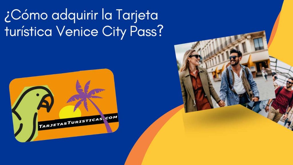 Cómo adquirir la Tarjeta turística Venice City Pass