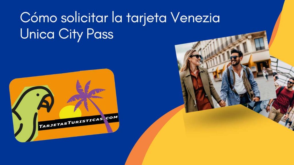 Cómo solicitar la tarjeta Venezia Unica City Pass
