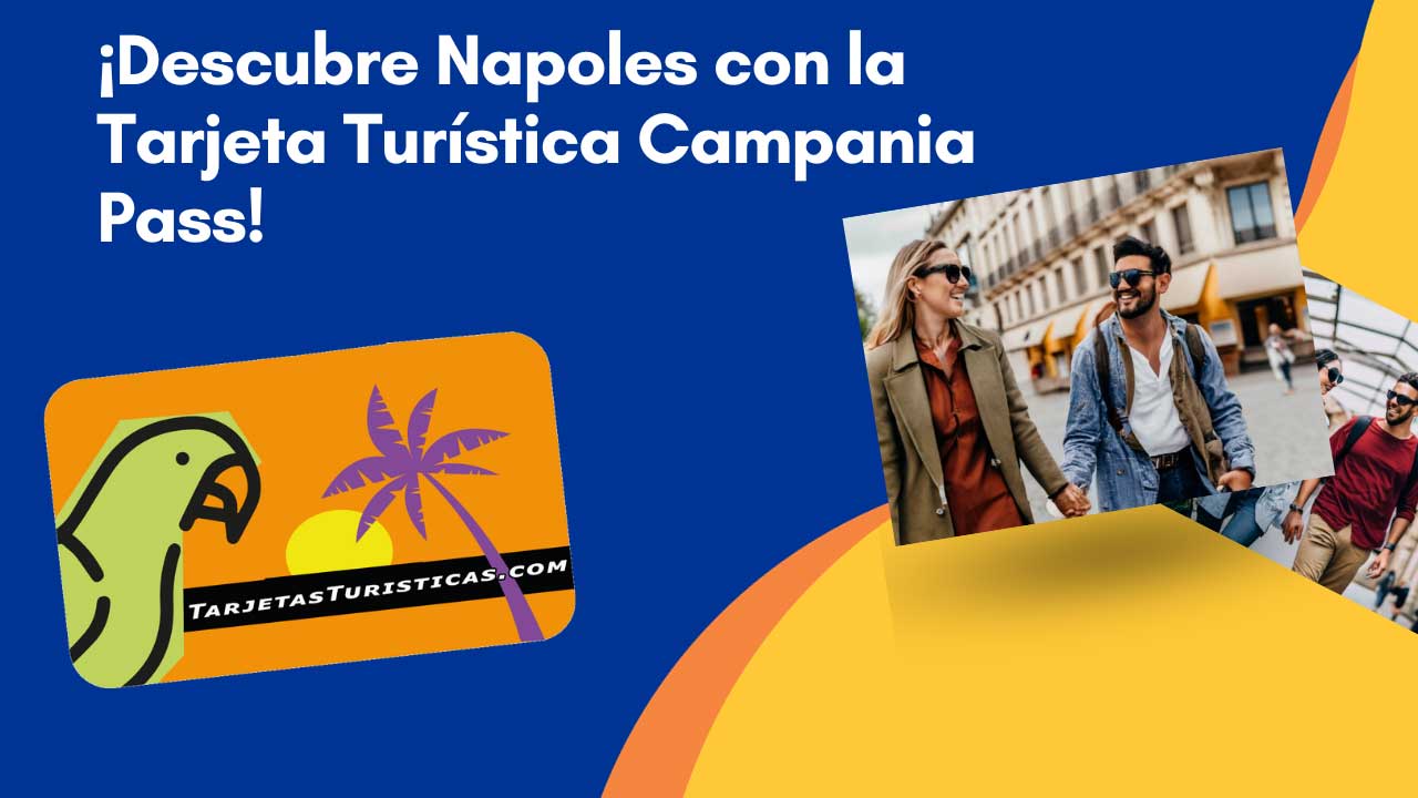 Descubre Napoles con la Tarjeta Turística Campania Pass