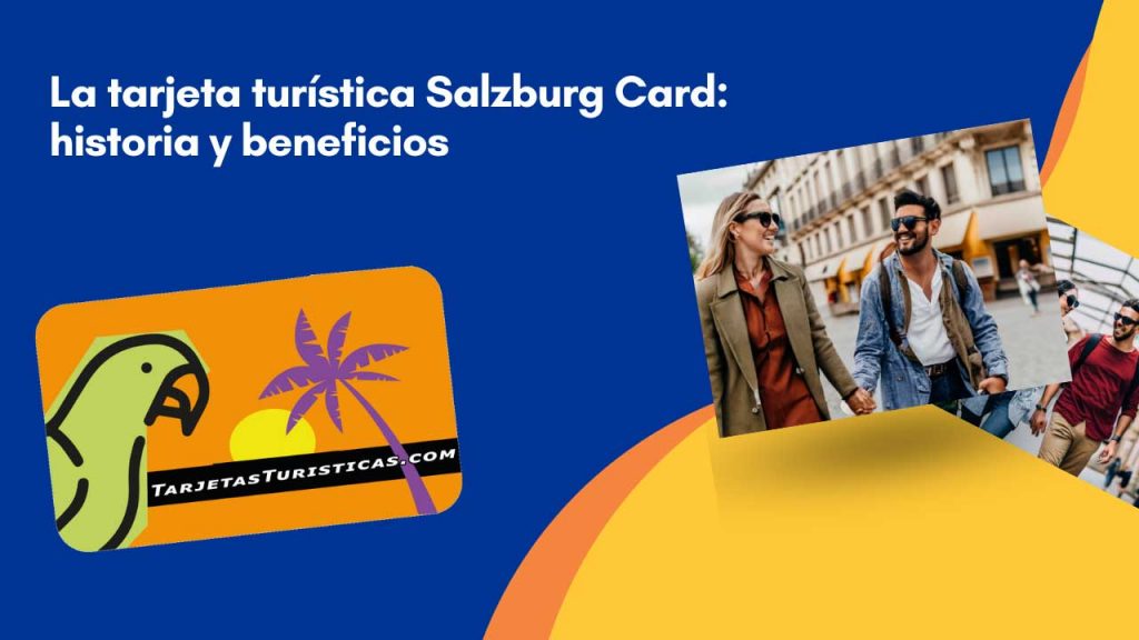 La tarjeta turística Salzburg Card historia y beneficios