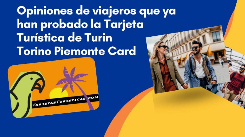 Opiniones de viajeros que ya han probado la Tarjeta Turística de Turin Torino Piemonte Card