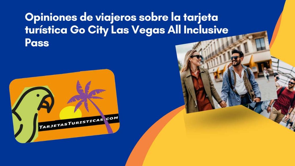 Opiniones de viajeros sobre la tarjeta turística Go City Las Vegas All Inclusive Pass