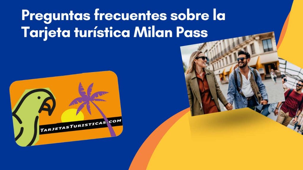 Preguntas frecuentes sobre la Tarjeta turística Milan Pass