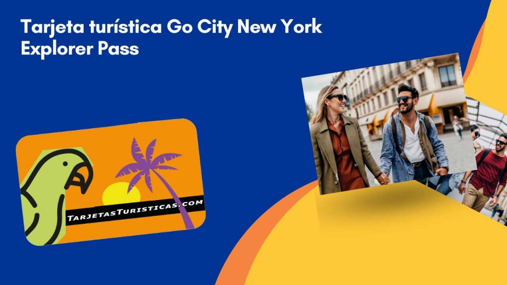 Tarjeta turística Go City New York Explorer Pass