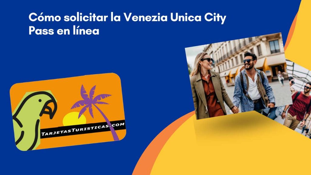 Cómo solicitar la Venezia Unica City Pass en línea
