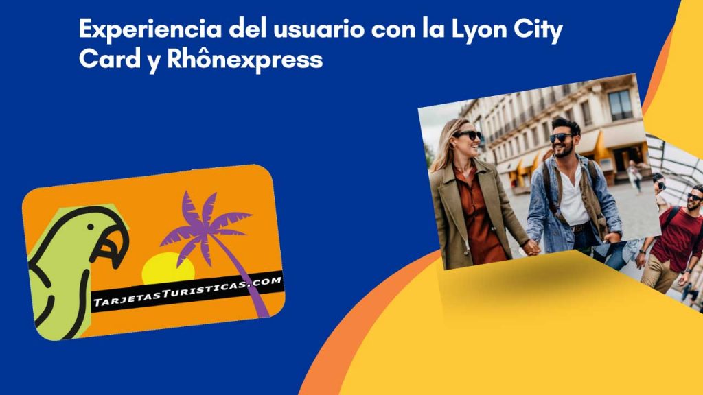 Experiencia del usuario con la Lyon City Card y Rhônexpress