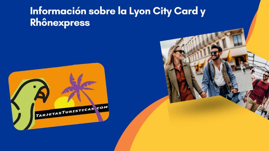 Información sobre la Lyon City Card y Rhônexpress