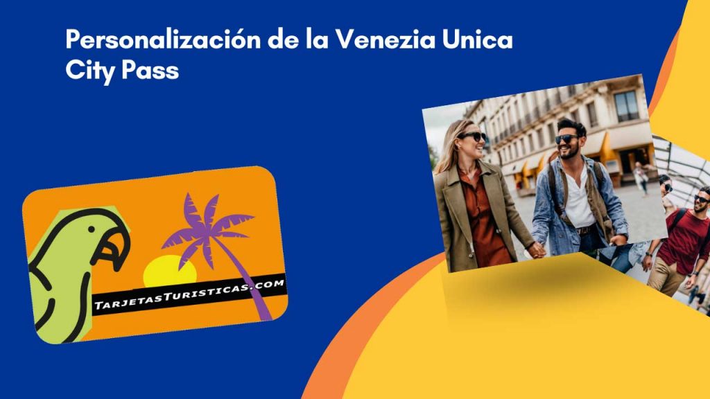 Personalización de la Venezia Unica City Pass
