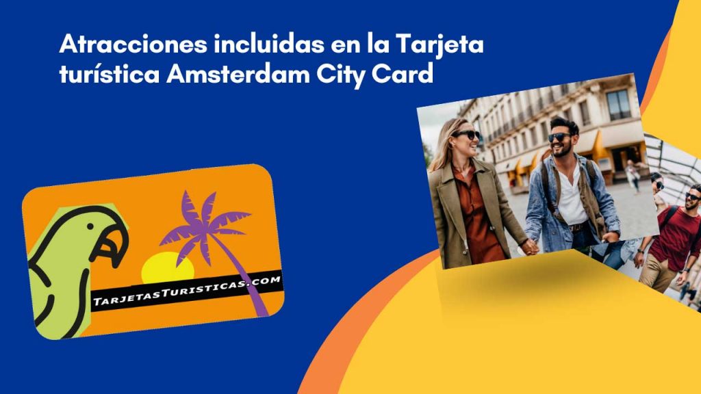 Atracciones incluidas en la Tarjeta turística Amsterdam City Card