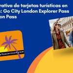 Comparativa de tarjetas turísticas en Londres: Go City London Explorer Pass vs London Pass
