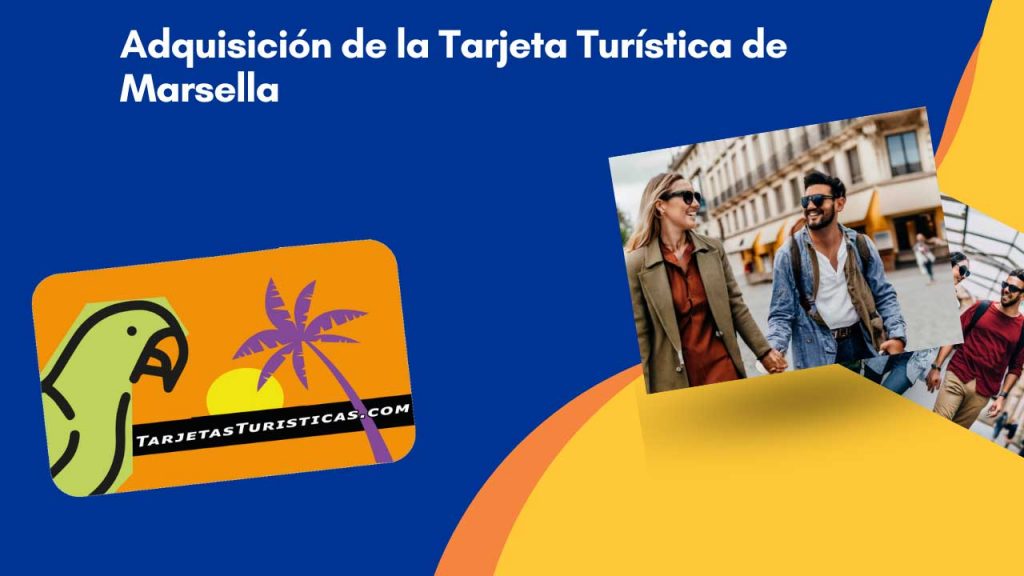 Adquisición de la Tarjeta Turística de Marsella