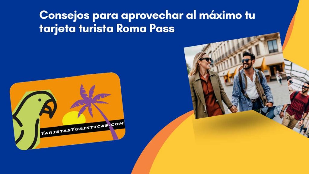 Consejos para aprovechar al máximo tu tarjeta turista Roma Pass