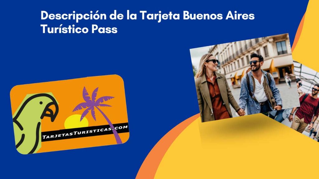 Descripción de la Tarjeta Buenos Aires Turístico Pass