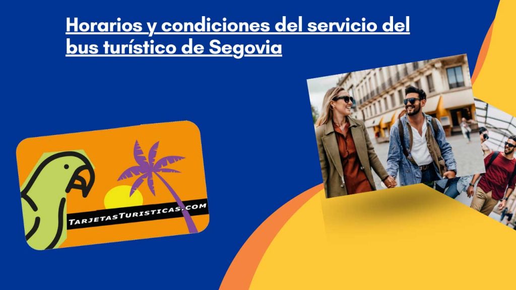 Horarios y condiciones del servicio del bus turístico de Segovia