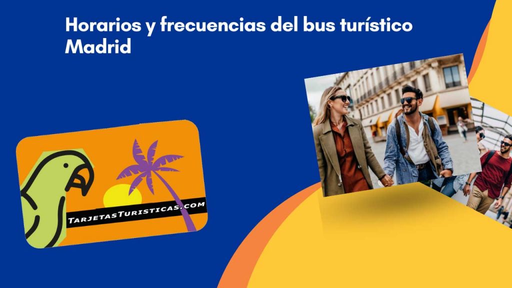 Horarios y frecuencias del bus turístico Madrid