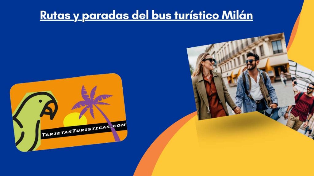 Rutas y paradas del bus turístico Milán