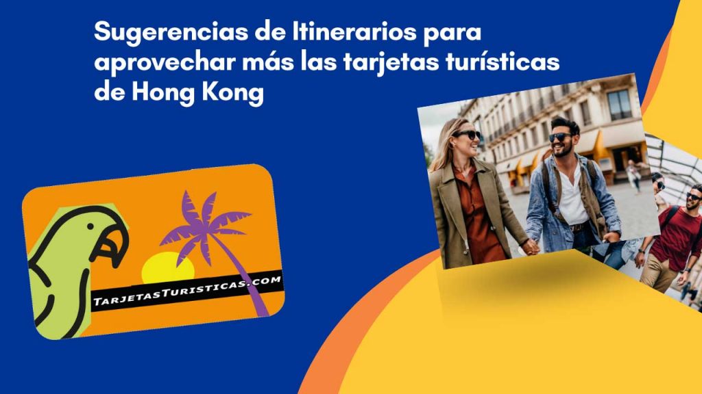 Sugerencias de Itinerarios para aprovechar más las tarjetas turísticas de Hong Kong