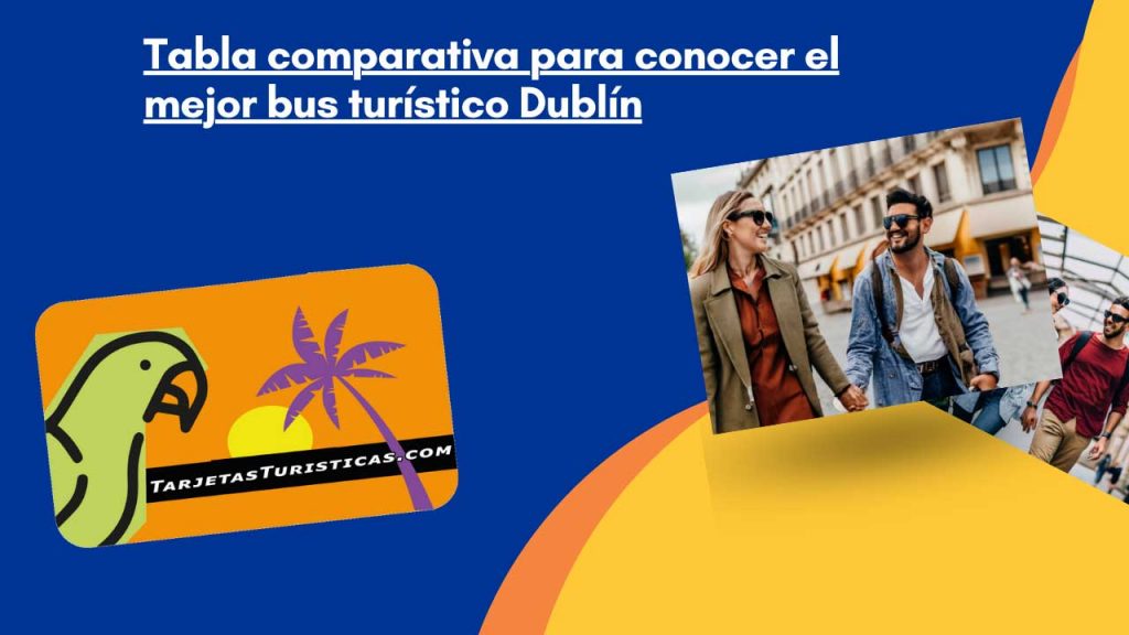 Tabla comparativa para conocer el mejor bus turístico Dublín