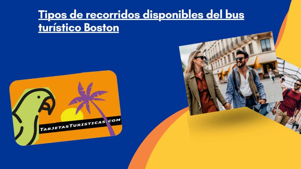 Tipos de recorridos disponibles del bus turístico Boston