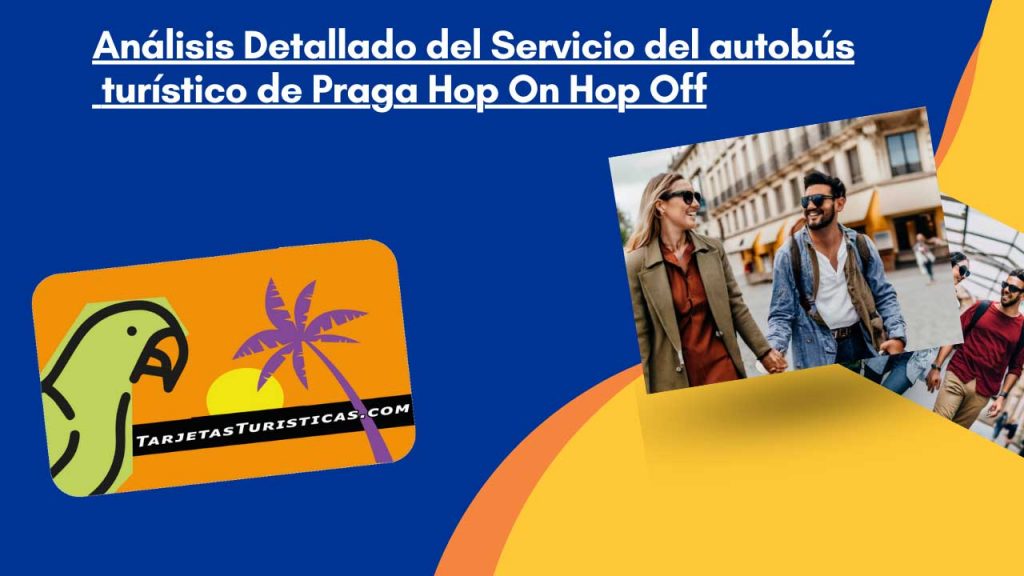 Análisis Detallado del Servicio del autobús turístico de Praga Hop On Hop Off