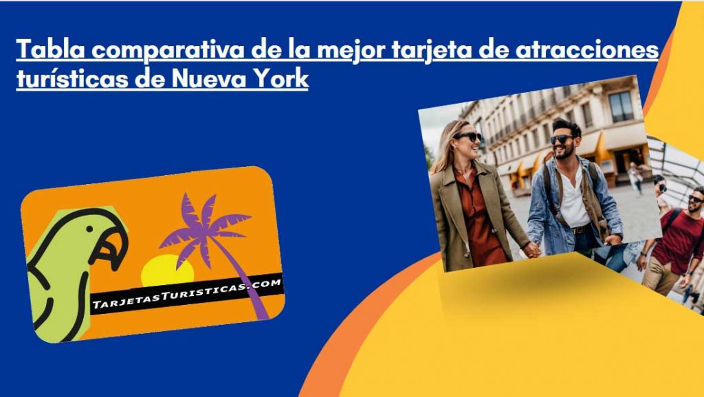 Tabla comparativa de la mejor tarjeta de atracciones turísticas de Nueva York