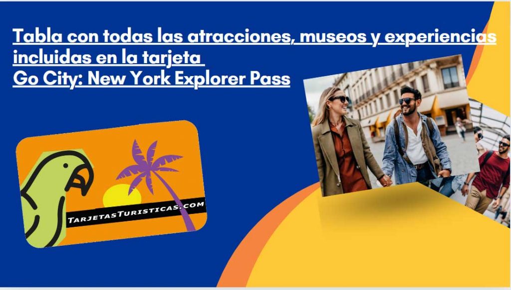 Tabla con todas las atracciones, museos y experiencias incluidas en la tarjeta Go City New York Explorer Pass